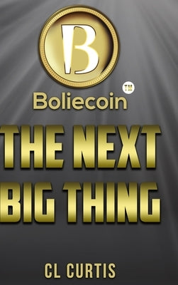 Boliecoin The Next Big Thing by Curtis, CL