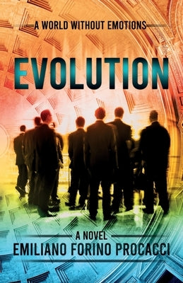 A World Without Emotions - Evolution by Forino Procacci, Emiliano