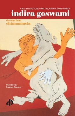The Man From Chinnamasta by Goswami, Indira