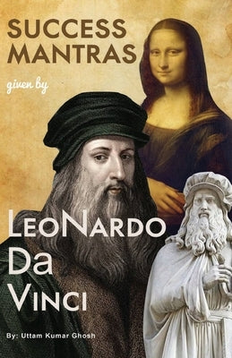 Success Mantras: by Leonardo da Vinci by Ghosh, Uttam