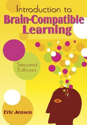 Introduction to Brain-Compatible Learning by Jensen, Eric