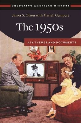The 1950s: Key Themes and Documents by Olson, James