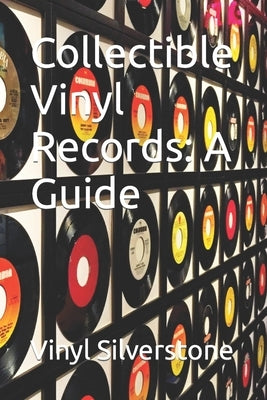 Collectible Vinyl Records: A Guide by Silverstone, Vinyl