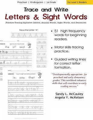 Trace and Write: Practice Tracing Alphabet Letters, Animal Words, Sight Words, and Sentences by McKelson, Angela y.