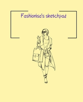 Fashionisa's sketchpad: Fashion Sketchpad: 200 Figure Templates for Designing Looks (Sketchpads) YAS! by Berresford, Jade