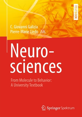 Neurosciences - From Molecule to Behavior: A University Textbook by Galizia, C. Giovanni