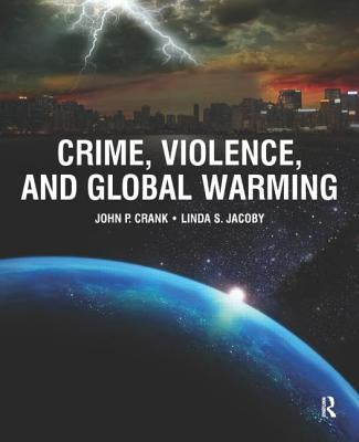 Crime, Violence, and Global Warming by Crank, John