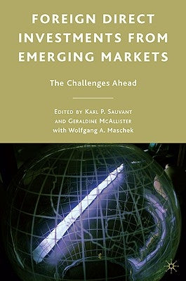 Foreign Direct Investments from Emerging Markets: The Challenges Ahead by Sauvant, K.