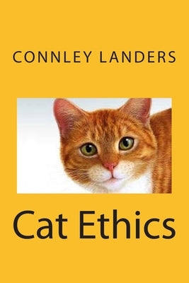 Cat Ethics by Landers, Connley