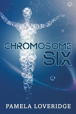 Chromosome Six by Loveridge, Pamela