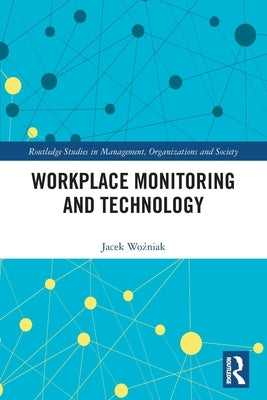 Workplace Monitoring and Technology by Woźniak, Jacek