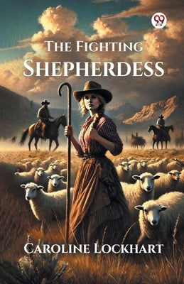 The Fighting Shepherdess by Lockhart, Caroline