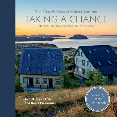 Taking a Chance: The First 25 Years of Fishers' Loft Inn by Fisher, John