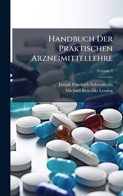 Handbuch Der Praktischen Arzneimittellehre by Sobernheim, Joseph Friedrich