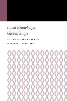 Local Knowledge, Global Stage by Gleach, Frederic W.