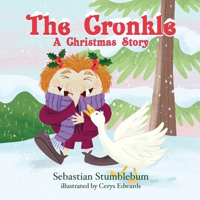 The Cronkle: A Christmas Story by Stumblebum, Sebastian