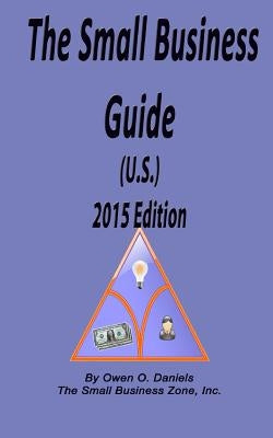 The Small Business Guide 2015 by Daniels, Owen O.