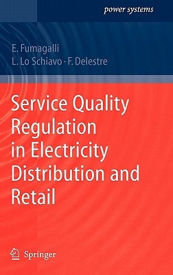 Service Quality Regulation in Electricity Distribution and Retail by Fumagalli, Elena