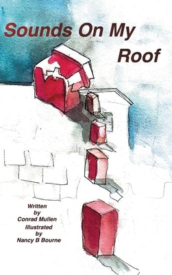 Sounds On My Roof: Scary Noises in the Night by Mullen, Conrad