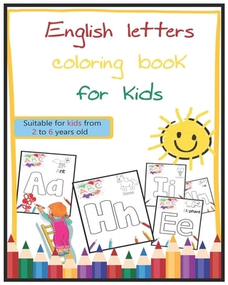 English letters coloring book for kids: Suitable for kids from 2 to 6 years old by Alfaifi, Abdulrhman