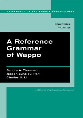 A Reference Grammar of Wappo: Volume 138 by Thompson, Sandra A.