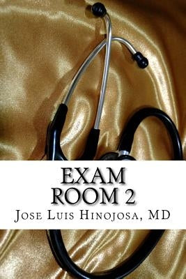 Exam Room 2 by Hinojosa, Jose Luis