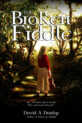 The Broken Fiddle by Dunlop, David a.