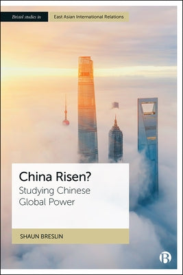 China Risen?: Studying Chinese Global Power by Breslin, Shaun