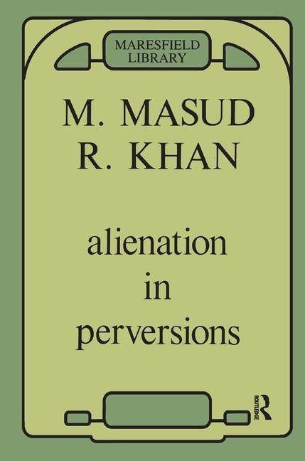 Alienation in Perversions by Khan, Masud