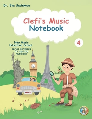 Clefi's Music Notebook 4: New Music Education School Series Workbook for Aspiring Musicians by Sasinkova, Eva