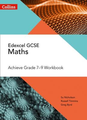 Edexcel GCSE Maths Achieve Grade 7-9 Workbook by Nicholson, Su