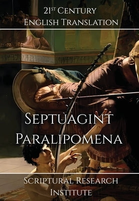 Septuagint - Paralipomena by Scriptural Research Institute