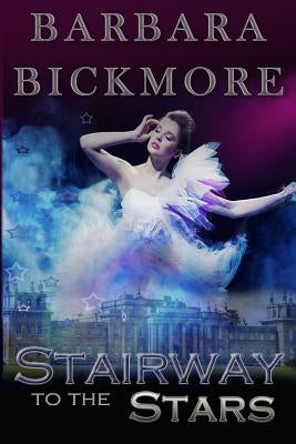 Stairway to the Stars by Bickmore, Barbara