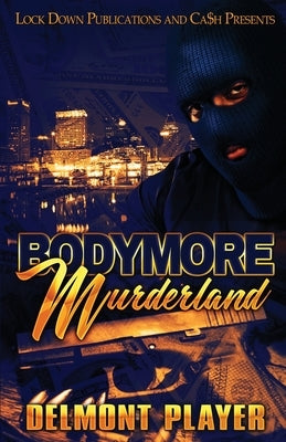 Bodymore Murderland by Player, Delmont