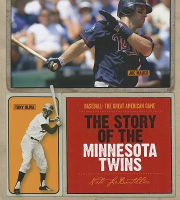 The Story of the Minnesota Twins by LeBoutillier, Nate