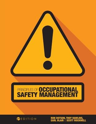 Principles of Occupational Safety Management by Dotson, Ron