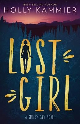 Lost Girl: A Shelby Day Novel by Kammier, Holly