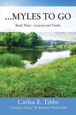 ...Myles to Go: Book Three - Lessons and Truths by Tibbs, Carlos E.