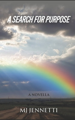 A Search for Purpose: A Novella by Jennetti, Mj