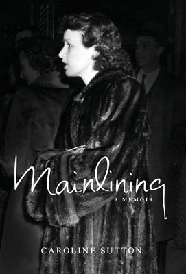 Mainlining: a memoir by Sutton, Caroline