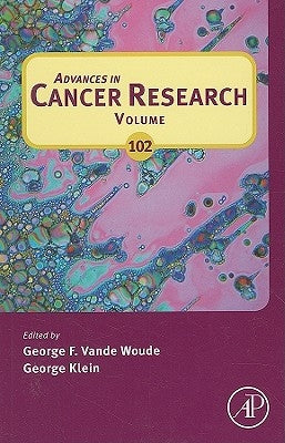 Advances in Cancer Research: Volume 102 by Vande Woude, George F.