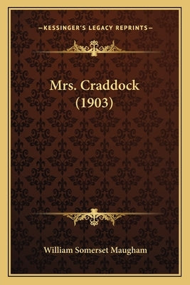 Mrs. Craddock (1903) by Maugham, William Somerset