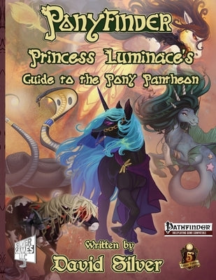 Ponyfinder - Princess Luminace's Guide to the Pony Pantheon by Silver, David M.