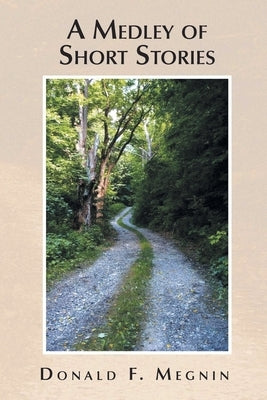 A Medley of Short Stories by Megnin, Donald