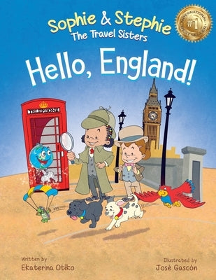 Hello, England!: A Children's Book Travel Detective Adventure for Kids Ages 4-8 by Otiko, Ekaterina
