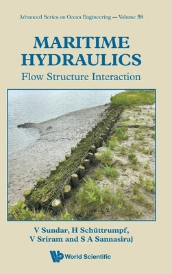 Maritime Hydraulics: Flow Structure Interaction by V. Sundar, H. Sch?ttrumpf V. Sriram