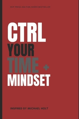 Ctrl Your Time and Mindset! by Lawrence, Debbie-Ann