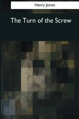The Turn of the Screw by James, Henry