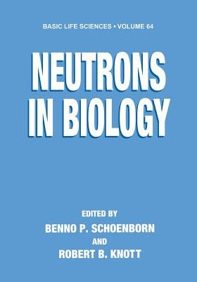 Neutrons in Biology by Schoenborn, Benno P.