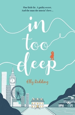 In Too Deep: A compelling and evocative story of love lost and found by Redding, Elly